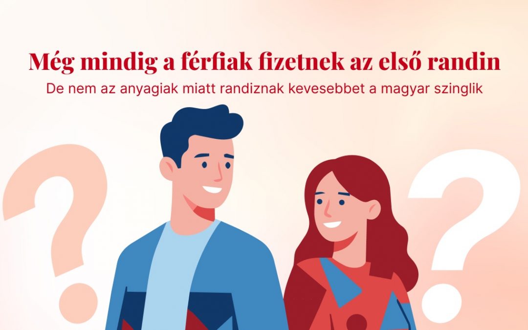 Még mindig a férfiak fizetnek az első randin